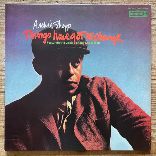 ARCHIE SHEPP / THINGS HAVE GOT TO CHANGE on Impulse - Japan Red Vinyl IMP-88076