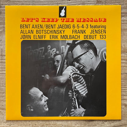 BENT AXEN - JAEDIG JAZZ GROUP / LET'S KEEP THE MESSAGE - Danish Debut LP Japan reissue THLP-089