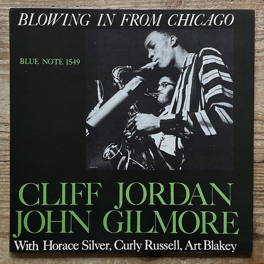 CLIFF JORDAN and JOHN GILMORE / BLOWING IN FROM CHICAGO on Blue Note - US UA MONO LP BLP1549