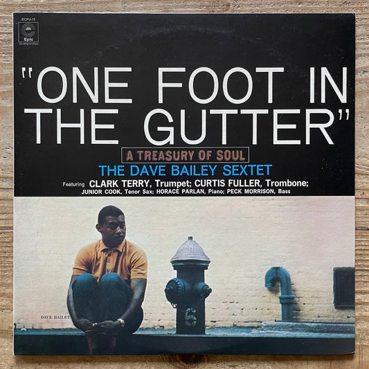 DAVE BAILEY SEXTET / ONE FOOT IN THE GUTTER on Epic - Japan LP ECPU-11