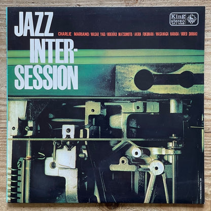 CHARLIE MARIANO, MASAO YAGI, HIDEO SHIRAKI / JAZZ INTER-SESSION on King - Japan LP WWLJ-7108