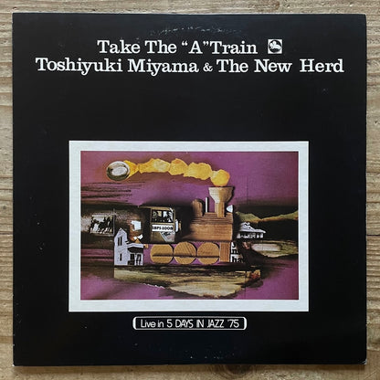 TOSHIYUKI MIYAMA & THE NEW HERD / TAKE THE "A" TRAIN on Three Blind Mice - Japan LP 18PJ-1008